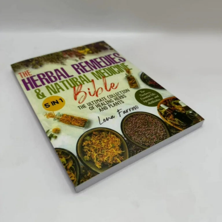 The Herbal Remedies & Natural Medicine Bible: [5 in 1] The Ultimate Collection of Healing Herbs and Plants to Grow and Use for Tinctures, Essential Oils, Infusions, and Antibiotics