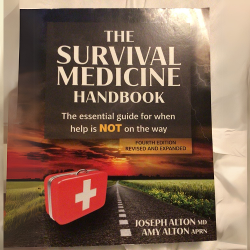 The Survival Medicine Handbook: The Essential Guide for When Help is NOT on the Way