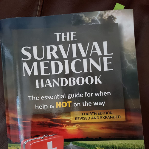 The Survival Medicine Handbook: The Essential Guide for When Help is NOT on the Way