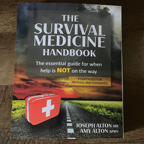 The Survival Medicine Handbook: The Essential Guide for When Help is NOT on the Way