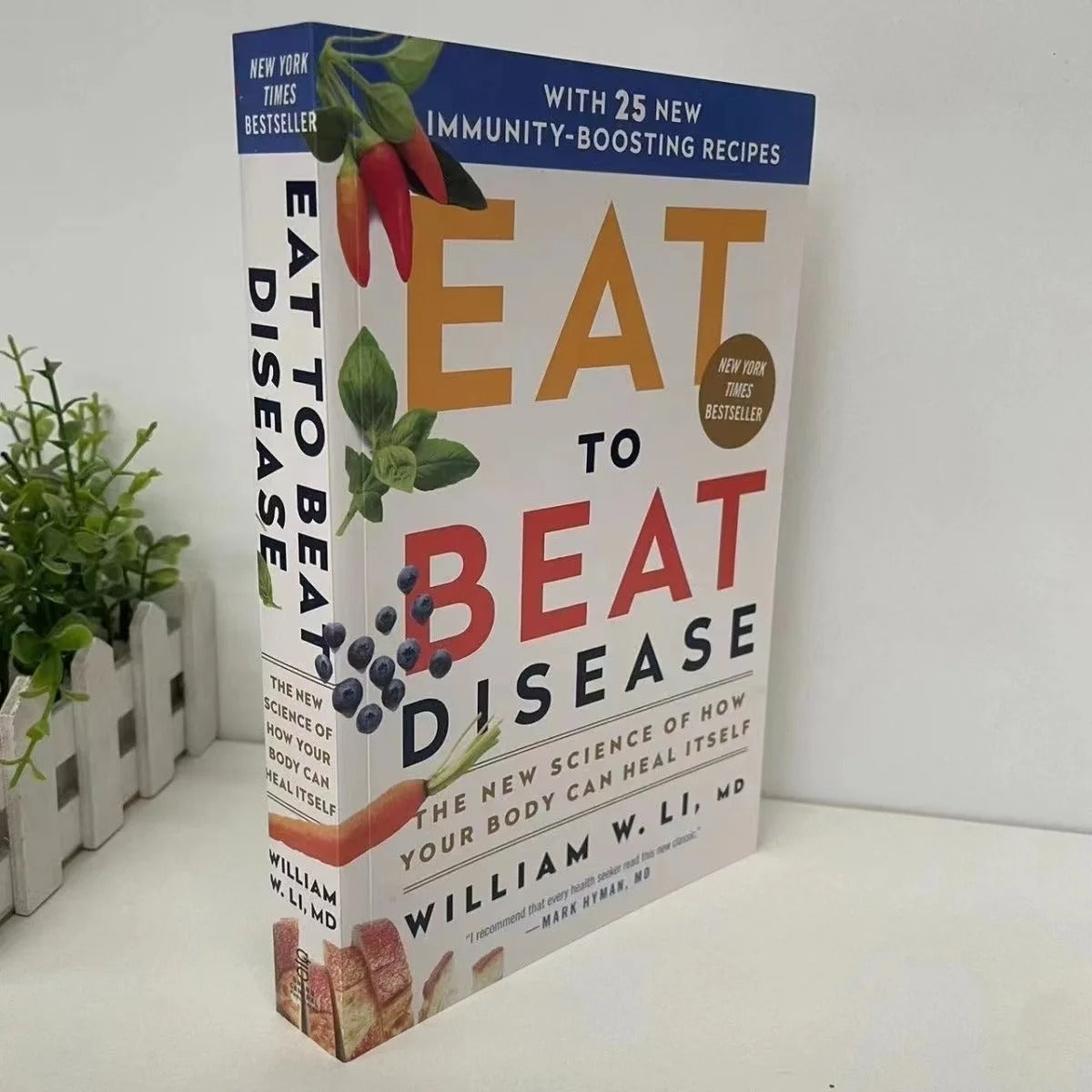 Eat to Beat Disease: The New Science of How Your Body Can Heal Itself